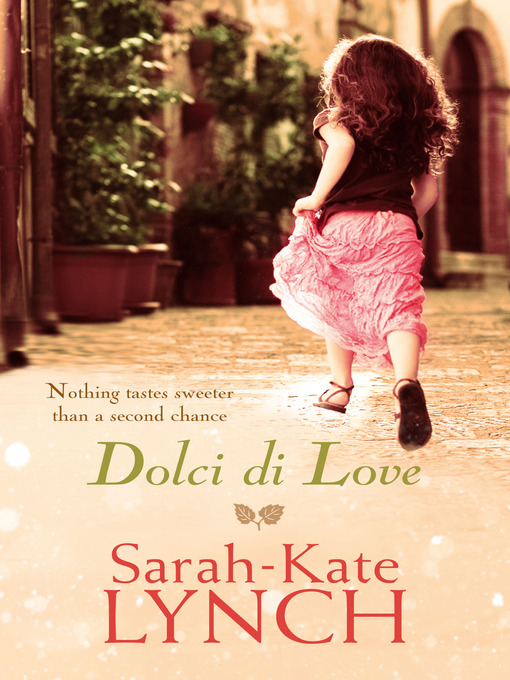 Title details for Dolci Di Love by Sarah-Kate Lynch - Available